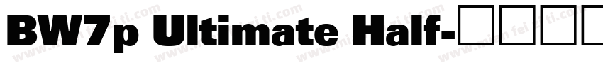 BW7p Ultimate Half字体转换